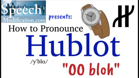 hublot correct pronunciation|Hublot pronunciation in french.